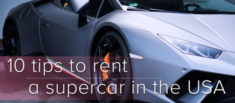 10 tips to rent a supercar in the USA